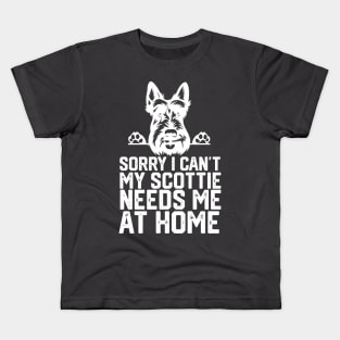 sorry i can't my Scottie needs me at home Kids T-Shirt